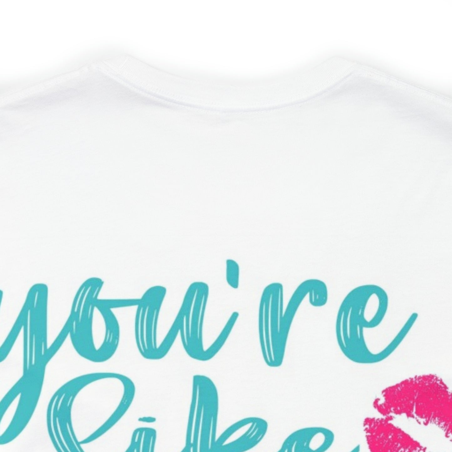 You're Like Really Pretty Short Sleeve Tee