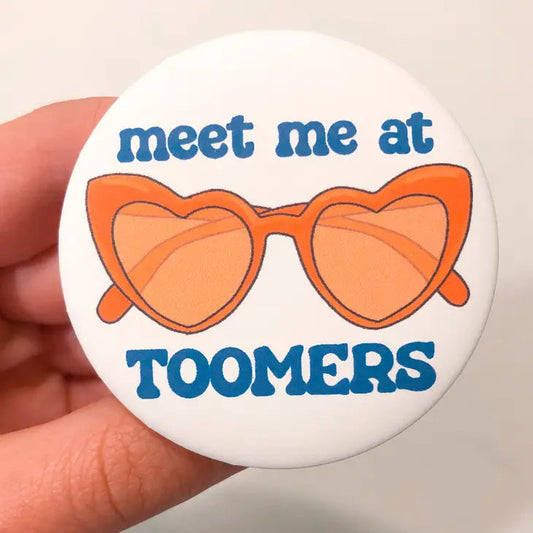 Meet Me At Toomers Button