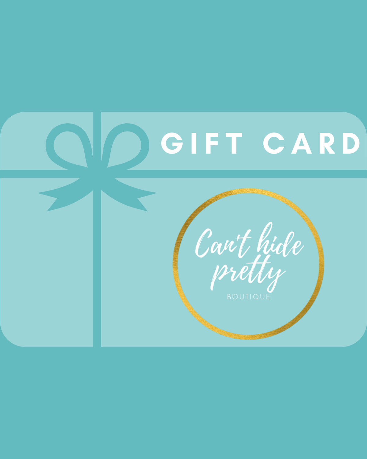 Can't Hide Pretty Gift Card